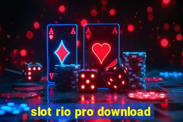 slot rio pro download